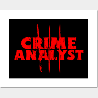 CRIME ANALYST T-SHIRT Posters and Art